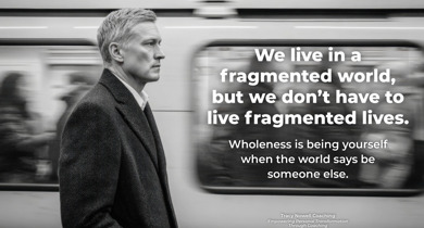 Living Whole in a Fragmented World